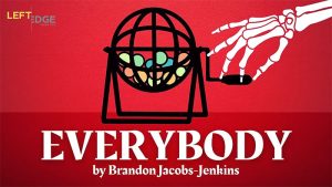 Everybody presented by Left Edge Theatre at The California