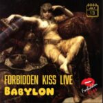 Forbidden Kiss Babylon at The California