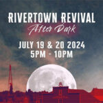 Rivertown Revival after Dark