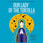 Our Lay of the Tortilla Cloverdale Performing Arts Center