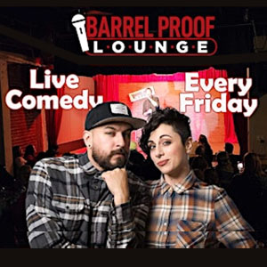 Barrel Proof comedy