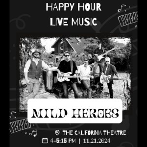 Mild Heroes at the Calfornia Theater