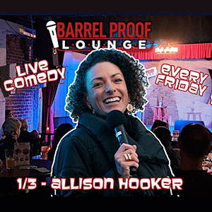 Allison Hooker comedy at Barrel Proof Lounge