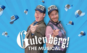 Gutenberg The Musical at Cinnabar Theatre.