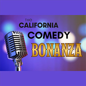 he California Comedy Bonanza