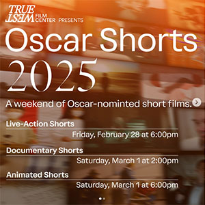 Oscar Shorts at True West film