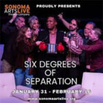 Six Degrees of Separation by Sonoma Arts Live