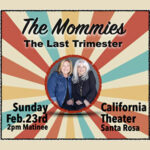 The Mommies at The California Theater