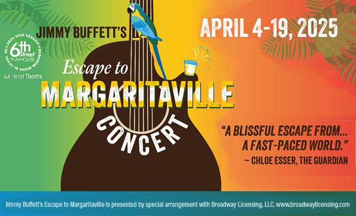 Jimmy Buffet’s Escape to Margaritaville at 6th Street Playhouse